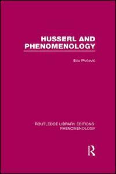 Cover for Edo Pivcevic · Husserl and Phenomenology - Routledge Library Editions: Phenomenology (Paperback Bog) (2015)
