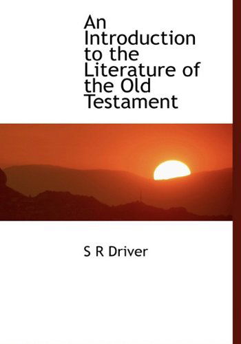 Cover for S R Driver · An Introduction to the Literature of the Old Testament (Hardcover Book) (2010)