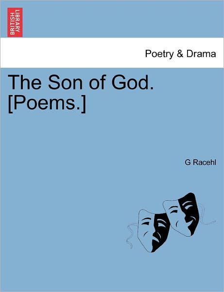 Cover for G Racehl · The Son of God. [poems.] (Paperback Book) (2011)