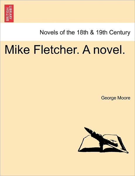 Cover for George Moore · Mike Fletcher. a Novel. (Taschenbuch) (2011)