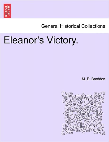 Cover for Mary Elizabeth Braddon · Eleanor's Victory. (Paperback Book) (2011)