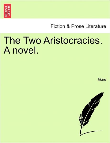 Cover for Gore · The Two Aristocracies. a Novel. (Paperback Book) (2011)