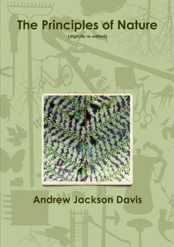 Cover for Andrew Jackson Davis · The Principles of Nature (Digitally Re-edited) (Paperback Book) (2014)