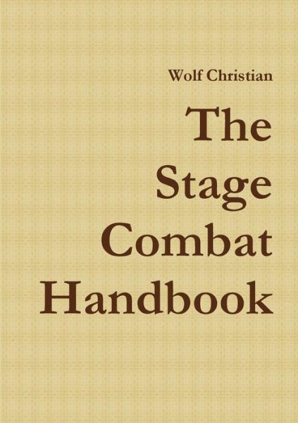 Cover for Wolf Christian · The Stage Combat Handbook (Taschenbuch) (2014)