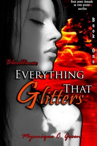 Cover for Myunique C. Green · Bloodlines: Everything That Glitters (Paperback Book) (2012)