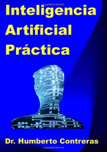 Cover for Humberto Contreras · Inteligencia Artificial Práctica (Paperback Book) [Spanish edition] (2012)