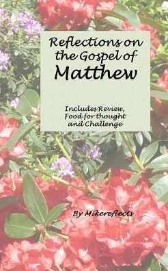 Cover for Mikereflects · Reflections on Matthew's Gospel (Paperback Book) (2015)