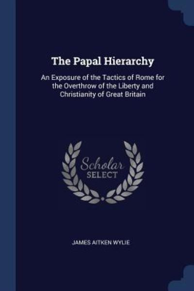 Cover for James Aitken Wylie · The Papal Hierarchy (Paperback Book) (2018)