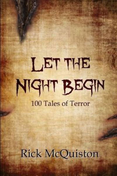 Let the Night Begin - Rick McQuiston - Books - lulu.com - 9781387925162 - September 6, 2018