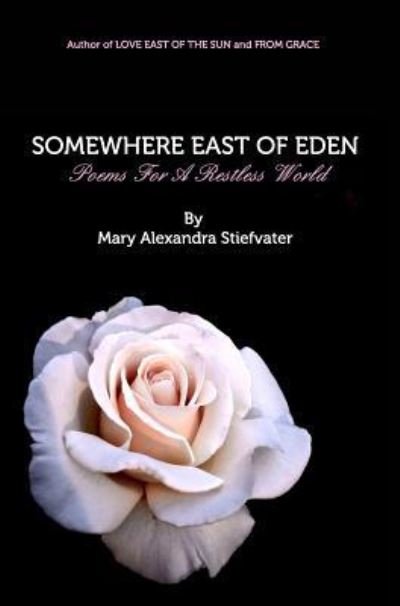 Cover for Mary Alexandra Stiefvater · Somewhere East of Eden (Innbunden bok) (2018)
