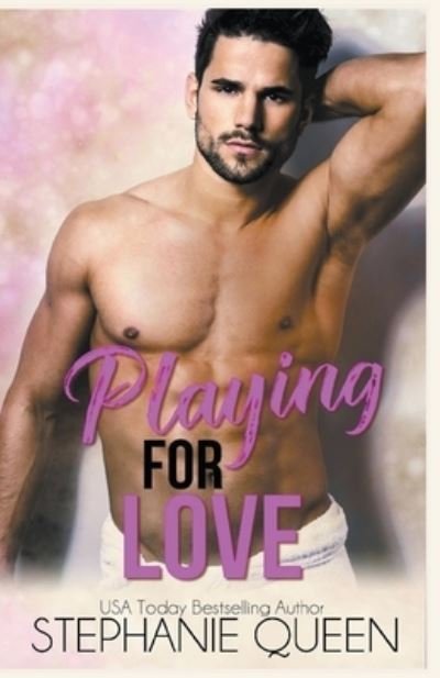 Cover for Stephanie Queen · Playing for Love (Book) (2020)