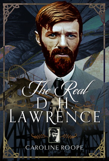 Cover for Caroline Roope · The Real D.H. Lawrence (Hardcover Book) (2024)