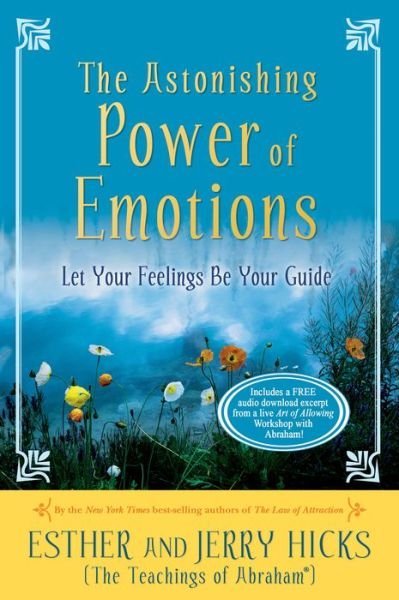 The Astonishing Power of Emotions: Let Your Feelings Be Your Guide - Esther Hicks - Livros - Hay House Inc - 9781401960162 - 28 de janeiro de 2020