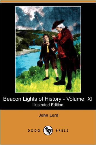 Cover for John Lord · Beacon Lights of History - Volume Xi: American Founders (Illustrated Edition) (Dodo Press) (Paperback Book) [Illustrated, Ill edition] (2009)