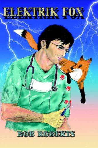Cover for Bob Jr. Roberts · Elektrik Fox (Hardcover Book) (2005)