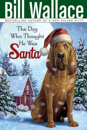 Cover for Bill Wallace · The Dog Who Thought He Was Santa (Paperback Book) [Reprint edition] (2008)
