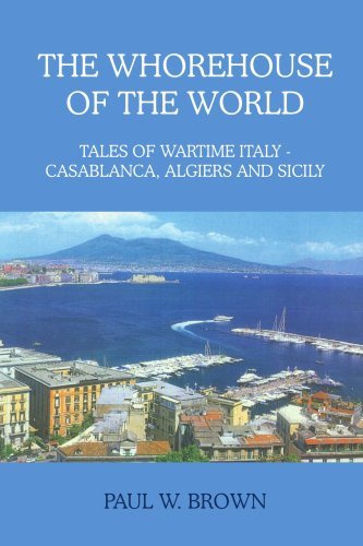 Cover for Paul Brown · The Whorehouse of the World: Tales of Wartime Italy - Casablanca, Algiers and Sicily (Pocketbok) (2004)