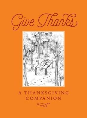 Cover for Editors · Give Thanks: A Thanksgiving Companion (Gebundenes Buch) (2016)