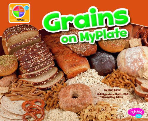 Cover for Mari Schuh · Grains on Myplate (What's on Myplate?) (Paperback Book) (2012)