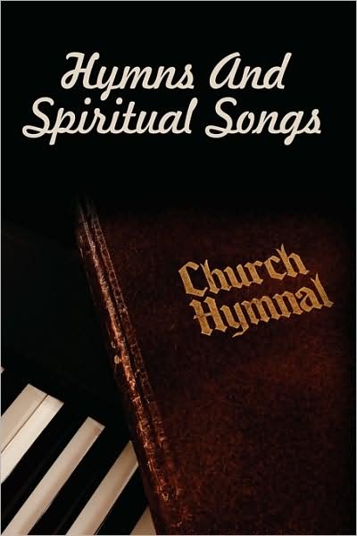Cover for Visalia Christian Ministries · Hymns and Spiritual Songs (Paperback Book) (2007)