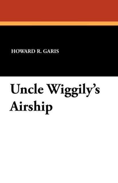 Cover for Howard R. Garis · Uncle Wiggily's Airship (Paperback Book) (2012)