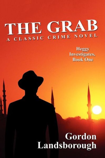 Cover for Gordon Landsborough · The Grab: a Classic Crime Novel: Heggy Investigates, Book One (Paperback Book) (2012)