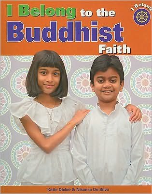I Belong to the Buddhist Faith - Katie Dicker - Bøger - PowerKids Press - 9781435886162 - 30. august 2009
