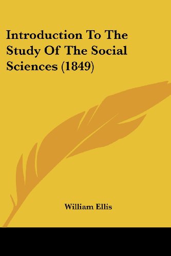 Cover for William Ellis · Introduction to the Study of the Social Sciences (1849) (Paperback Book) (2008)