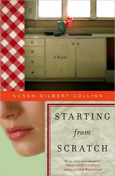 Starting from Scratch: a Novel - Susan Gilbert-collins - Books - Touchstone - 9781439143162 - August 3, 2010