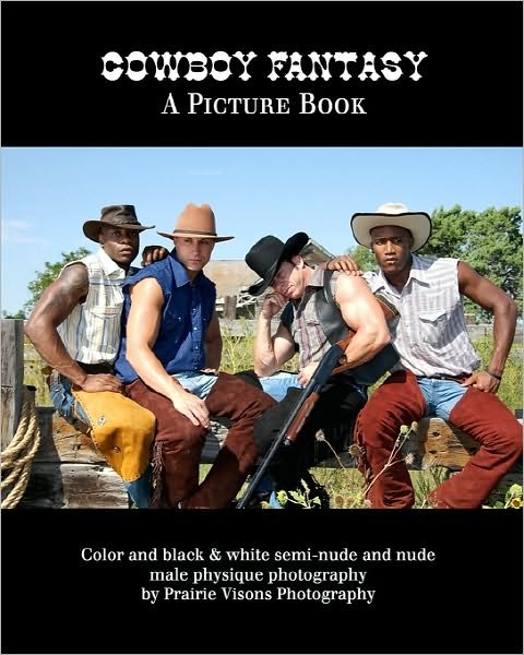 Cover for Visions Photography Prairie Visions Photography · Cowboy Fantasy: a Picture Book (Taschenbuch) (2009)