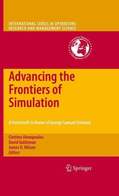 Cover for Shane G Henderson · Advancing the Frontiers of Simulation: A Festschrift in Honor of George Samuel Fishman - International Series in Operations Research &amp; Management Science (Hardcover Book) [2009 edition] (2009)