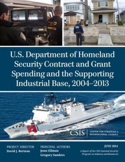 Cover for Jesse Ellman · U.S. Department of Homeland Security Contract and Grant Spending and the Supporting Industrial Base, 2004-2013 - CSIS Reports (Taschenbuch) (2014)