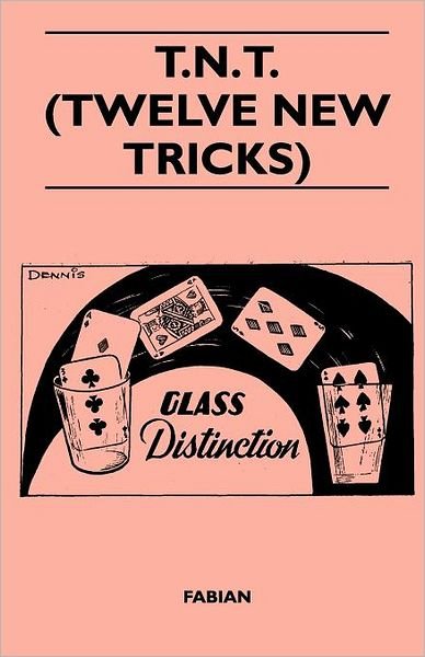T.n.t. (Twelve New Tricks) - Fabian - Books - Cole Press - 9781446507162 - November 9, 2010