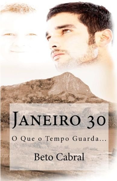 Cover for Beto Cabral · Janeiro 30: O Que O Tempo Guarda... (Paperback Bog) (2010)