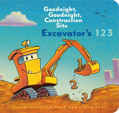 Excavator’s 123: Goodnight, Goodnight, Construction Site - Goodnight, Goodnight, Construction Site - Ethan Long - Książki - Chronicle Books - 9781452153162 - 5 marca 2019