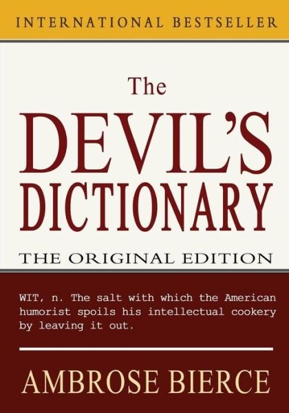 The Devil's Dictionary - Ambrose Bierce - Libros - Createspace Independent Publishing Platf - 9781453833162 - 17 de septiembre de 2010