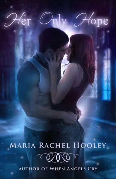Cover for Maria Rachel Hooley · Her Only Hope (Paperback Book) (2011)