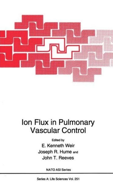 Cover for E Kenneth Weir · Ion Flux in Pulmonary Vascular Control - NATO Science Series A (Paperback Bog) [Softcover reprint of the original 1st ed. 1993 edition] (2012)
