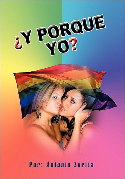 Cover for Antonio Zurita · Y Porque Yo? (Hardcover Book) [Spanish edition] (2012)