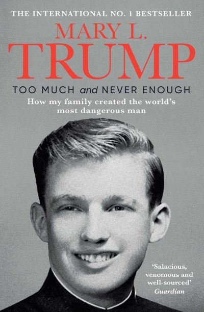 Cover for Trump, Mary L., Ph.D. · Too Much and Never Enough: How My Family Created the World's Most Dangerous Man (Pocketbok) (2021)