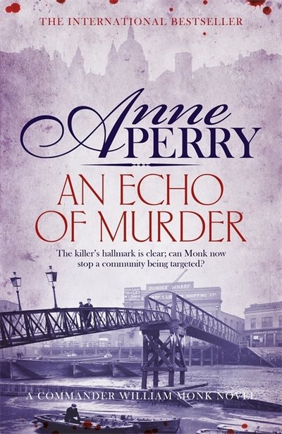 Cover for Anne Perry · An Echo of Murder (William Monk Mystery, Book 23): A thrilling journey into the dark streets of Victorian London - William Monk Mystery (Paperback Bog) (2017)