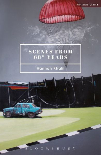 Scenes from 68* Years - Modern Plays - Hannah Khalil - Books - Bloomsbury Publishing PLC - 9781474298162 - April 5, 2016