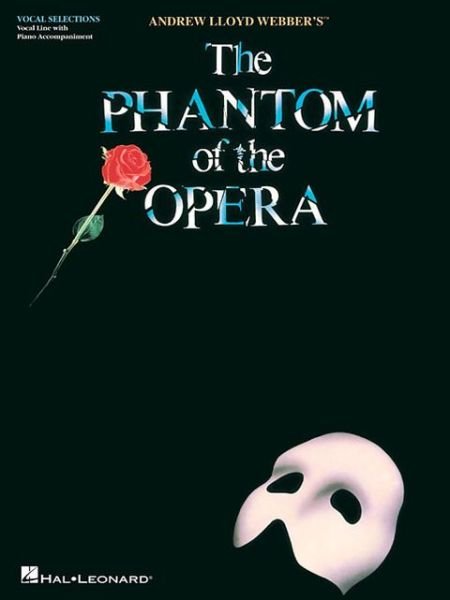 The Phantom of the Opera: Vocal Line with Piano Accompaniment - Andrew Lloyd Webber - Books - Hal Leonard Corporation - 9781476814162 - May 1, 2013