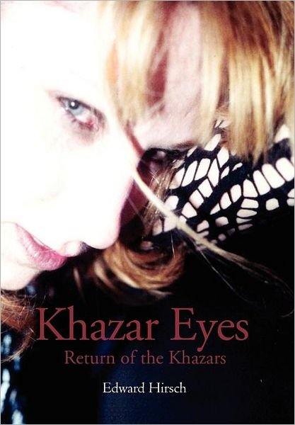 Cover for Edward Hirsch · Khazar Eyes: Return of the Khazars (Hardcover Book) (2012)