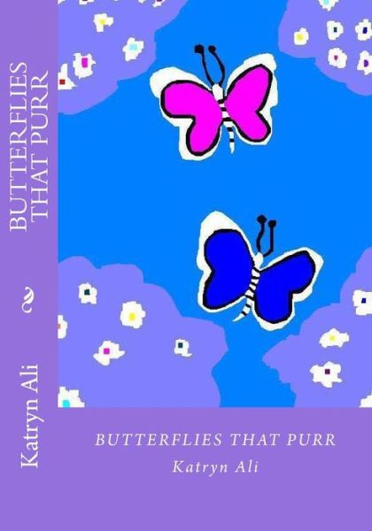 Cover for Katryn Ali · Butterflies That Purr (Paperback Book) (2013)