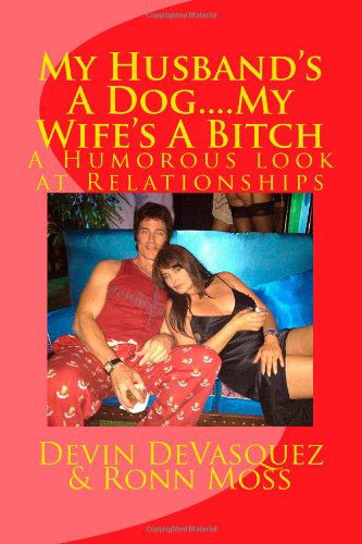 Cover for Ronn Moss · My Husband's a Dog... My Wife's a Bitch (Paperback Bog) (2014)