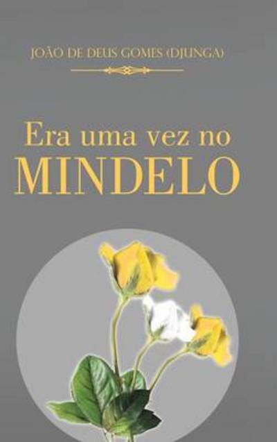 Cover for De Deus Gomes (Djunga), Joao · Era uma vez no Mindelo (Innbunden bok) (2013)