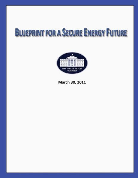 Cover for The White House · Blueprint for a Secure Energy Future (Paperback Book) (2012)