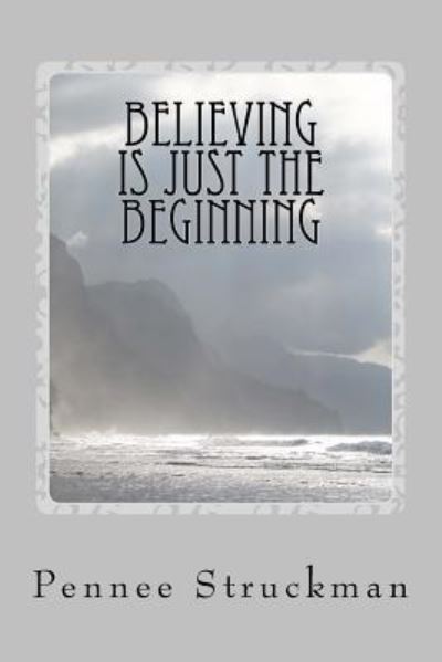 Cover for Pennee Struckman · Believing Is Just The Beginning (Paperback Book) (2015)