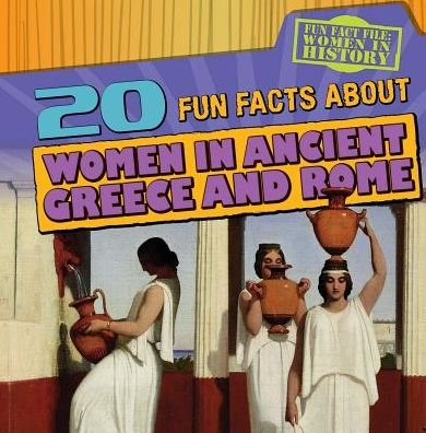 Cover for Kristen Rajczak · 20 Fun Facts About Women in Ancient Greece and Rome (Pocketbok) (2015)